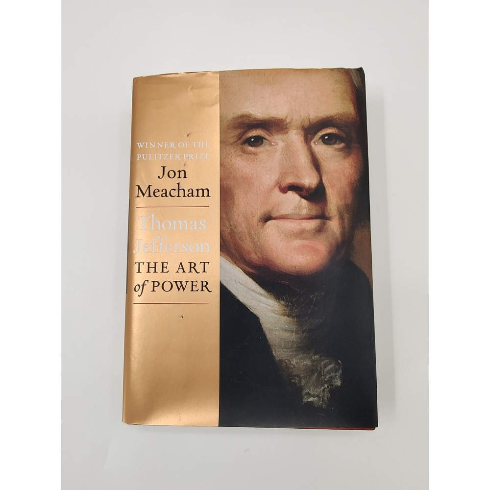 Thomas Jefferson The Art of Power Jon Meacham First Edition Hardcover 2012